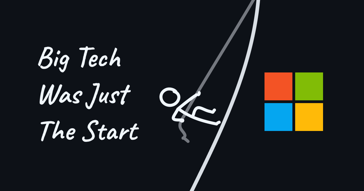 Big Tech Was Just The Start